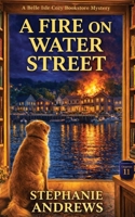 A Fire on Water Street: A Belle Isle Cozy Bookstore Mystery B0HFQ6LCNH Book Cover