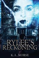 Rylee's Reckoning: Novella Book 2 of 2 1729042988 Book Cover