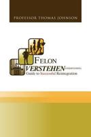 Felon Verstehen 1469154609 Book Cover