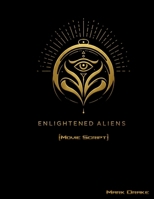 Enlightened Aliens (Movie Script) B0DV5CBPGH Book Cover