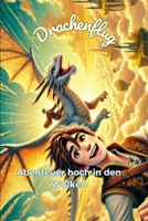 Drachenflug: Abenteuer hoch in den Wolken: für Kinder im Alter von 4–12 Jahren (German Edition) B0DYY1731Z Book Cover