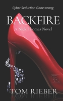 BACKFIRE: Cyber Seduction, Extortion, and Murder B099BYPSP7 Book Cover