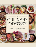 A Culinary Odyssey - Abigail Noelle Harper: Insights into the Art of Homemade Pasta, Gnocchi, and Risotto in a Comprehensive and Informative Guide B0F4XM1D38 Book Cover