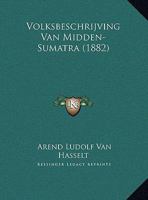 Volksbeschrijving Van Midden-Sumatra 114231703X Book Cover