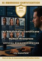AI Awareness Certificate in Human Resources Official Exam Preparation: Mastering Prompt Engineering for Modern HR Workflows B0G7SS9P78 Book Cover