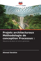 Projets architecturaux Méthodologie de conception Processus :: Séquence de dessin et notions générales 620583717X Book Cover