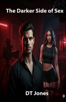Darker Side of Sex 1542326753 Book Cover