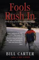 Fools Rush In: A True Story of Love, War, and Redemption 0385606818 Book Cover