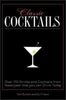 Classic Cocktails: Over 170 Drinks from Yesteryear that You Can Enjoy Today 0517220539 Book Cover