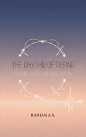 The Rhythm of Repair Five Heartbeats of Reclamation 9375275558 Book Cover