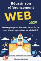 Réussir son référencement Web 2020 : Stratégies pour booster le trafic de son site et optimiser sa visibilité (French Edition) 1653113634 Book Cover