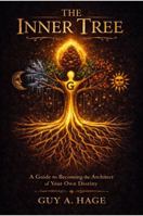 The Inner Tree: A Guide to Becoming the Architect of Your Own Destiny B0GJM3C6ZF Book Cover
