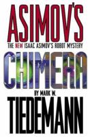 Chimera (New Isaac Asimov's Robot Mystery, #2) 0739418769 Book Cover