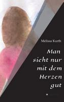 Man sieht nur mit dem Herzen gut 3734503647 Book Cover