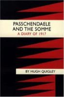 Passchendaele And the Somme. a Diary of 1917 1847340601 Book Cover