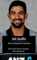 Ish Sodhi: New Zealand Cricketer B0BQYZR49X Book Cover