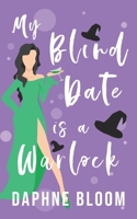 My Blind Date is a Warlock B0BFV9DGHH Book Cover