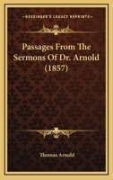 Passages From the Sermons of dr. Arnold 1018918930 Book Cover