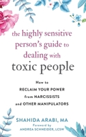 The Highly Sensitive Person's Guide to Dealing with Toxic People: How to Reclaim Your Power from Narcissists and Other Manipulators 1648489095 Book Cover