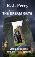 The Dream Gate: Jack Shephard and the Time Wizard. 1505419662 Book Cover