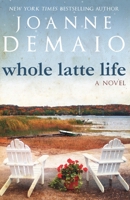 Whole Latte Life 1466427507 Book Cover