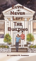 Elvis Never Left the Building 1643786407 Book Cover