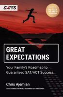 Great Expectations : Your Family's Roadmap to Guaranteed SAT/ACT Success 1732818126 Book Cover