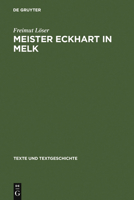 Meister Eckhart in Melk: Studien Zum Redaktor Lienhart Peuger. Mit Einer Edition Des Traktats >Von Der Sel Wirdichait Vnd Aigenschafft 3484360488 Book Cover