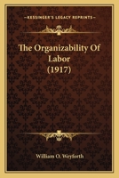 The Organizability Of Labor 1165104059 Book Cover