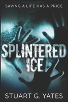 Splintered Ice: Large Print Edition B0882J1ZJQ Book Cover