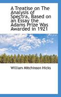 A Treatise on the Analysis of Spectra, Based on an Essay the Adams Prize Was Awarded in 1921 1117039757 Book Cover