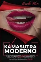 Il Kamasutra Moderno: Il migliore manuale per infiammare la vita di coppia. Eccitanti posizioni per principianti ed esperti. Inclusi passionali giochi di ruolo e consiglio per accendere la passione. 1802721835 Book Cover