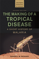 The Making of a Tropical Disease: A Short History of Malaria 142140396X Book Cover