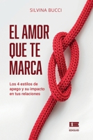 El amor que te marca: Los 4 estilos de apego y su impacto en tus relaciones (Spanish Edition) 6125160793 Book Cover