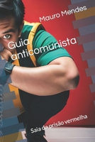 Guia anticomunista: Saia da prisão vermelha B0C47TKGHW Book Cover