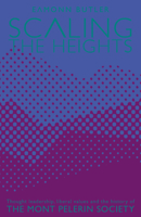 Scaling the Heights: Thoughts Leadership, Liberal Values and the History of the Mont Pelerin Society 0255368186 Book Cover