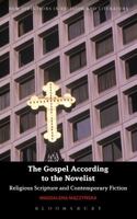 The Gospel According to the Novelist: Religious Scripture and Contemporary Fiction 1350028444 Book Cover