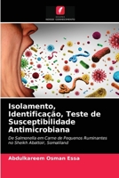 Isolamento, Identificação, Teste de Susceptibilidade Antimicrobiana: De Salmonella em Carne de Pequenos Ruminantes no Sheikh Abattoir, Somaliland 6204080962 Book Cover