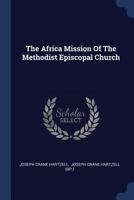 The Africa Mission Of The Methodist Episcopal Church 102234076X Book Cover