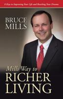Mills Way to Richer Living: 8 Keys to Improving Your Life and Reaching Your Dreams 1936782545 Book Cover