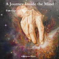 A Journey Inside the Mind: Paintings and Drawings 1686838484 Book Cover