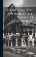 The Roman Fort On Hardknott, Known As Hardknott Castle 1021856126 Book Cover