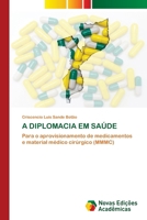 A Diplomacia Em Saúde (Portuguese Edition) 6209351166 Book Cover