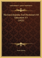 The Encyclopedia And Dictionary Of Education V3 0548804753 Book Cover