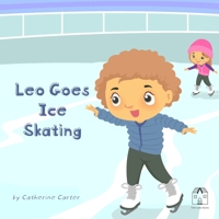 Leo Goes Ice Skating B09TF4F6LP Book Cover