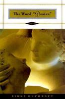 The Word "Desire" 0805051732 Book Cover