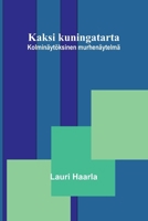 Kaksi kuningatarta: Kolminäytöksinen murhenäytelmä (Finnish Edition) 9374594595 Book Cover