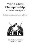 World Chess Championship: Botvinnik to Kasparov (Hardinge Simpole Chess Classics) 1843821184 Book Cover