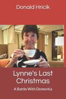 Lynne's Last Christmas: A Battle With Dementia 1790751403 Book Cover