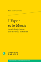 L'esprit Et Le Messie Dans Le Bas-judaisme Et Le Nouveau Testament (Etudes D'histoire Et De Philosophie Religieuses, 49) 2406163504 Book Cover